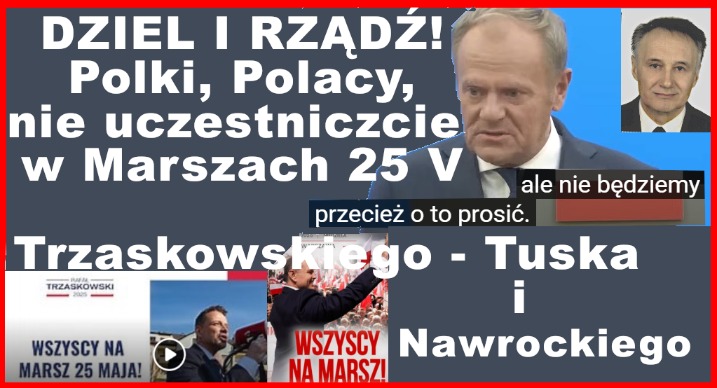 Z.Kękuś PPP 594 Polacy: zlekceważcie marsze 25 maja w Warszawie Trzaskowskiego-Tuska i Nawrockiego