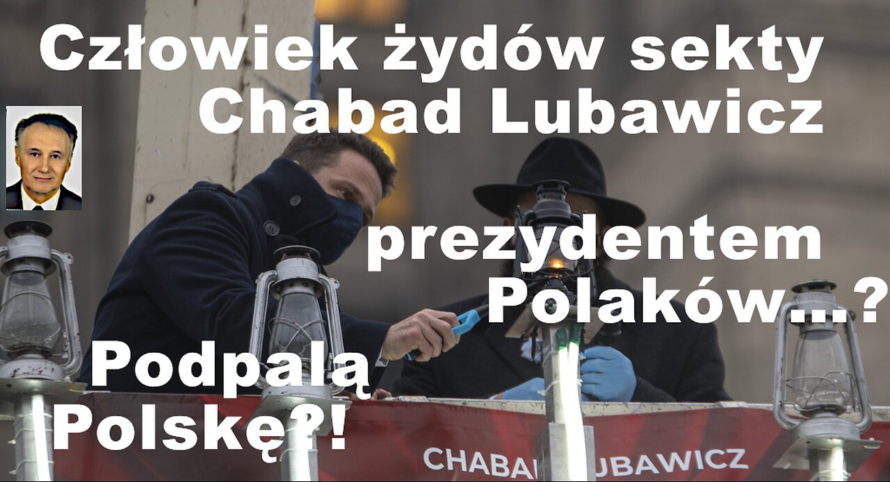 Z.Kękuś PPP 598. Człowiek sekty Chabad Lubawicz, R. Trzaskowski prezydentem Polaków? Podpalą Polskę?