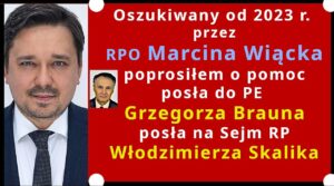 Z.Kękuś PPP 621 Oszukiwany od 2023r. przez RPO M.Wiącka, proszę o pomoc posłów G.Brauna, W.Skalika