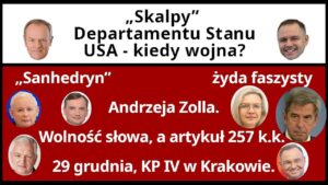 Z.Kękuś PPP 627 Kiedy wojna? „Sanhedryn” żyda A. Zolla. Obudźcie się Polacy. 29.12, KP IV w Krakowie