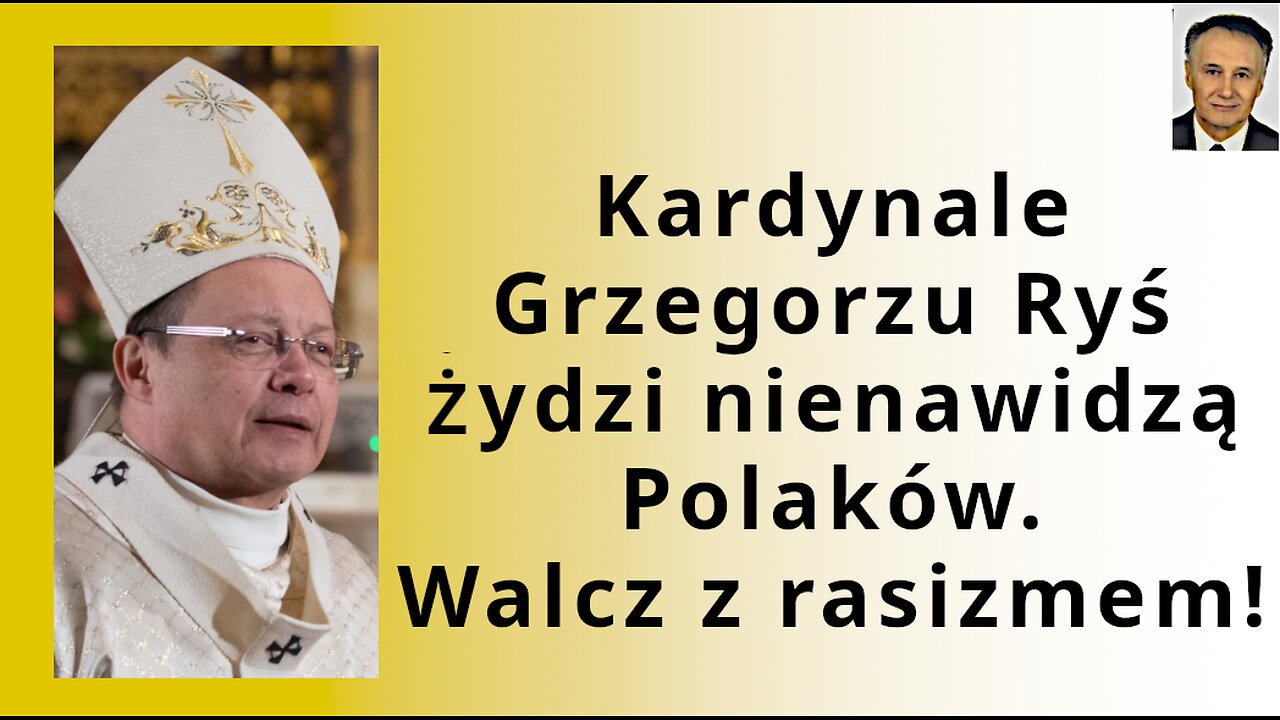 Z.Kękuś PPP 630 Kardynale Grzegorzu Ryś, żydzi nienawidzą Polaków. Wzywaj do walki z rasiszmem.