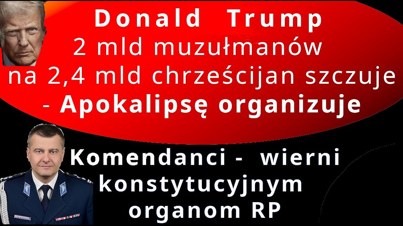 Z.Kękuś PPP 637 D.Trump muzułmanów na chrześcijan szczuje, Apokalipsę organizuje. Komendanci wierni