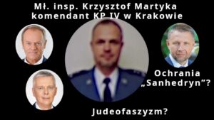 Z.Kękuś PPP 648 mł. insp. Krzysztof Martyka chroni prokuratorów z Warszawy, ze sprawy „Sanhedrynu”?