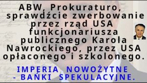 Z.Kękuś PPP 650 ABW, Prokuraturo, rząd USA zwerbował K. Nawrockiego! Imperia – bańki spekulacyjne.