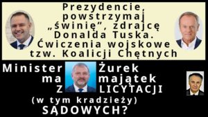 Z.Kękuś PPP 651 K.Nawrocki poskrom świnię, zdrajcę D. Tuska. Majątek W.Żurka z LICYTACJI SĄDOWYCH?